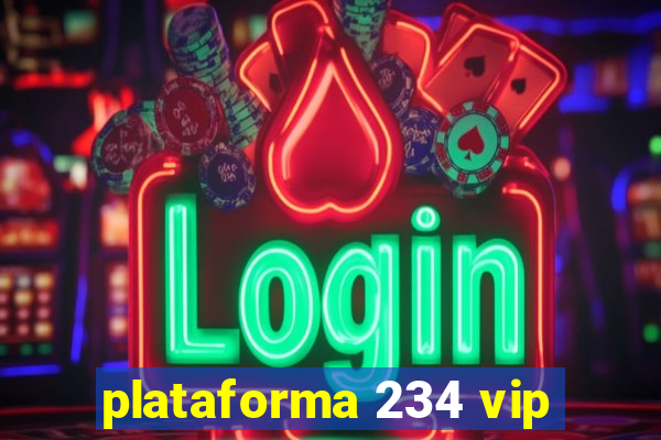 plataforma 234 vip